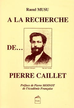 A la recherche de Pierre Caillet