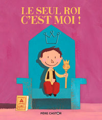 Le seul roi, c'est moi !
