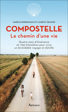Compostelle: Le chemin d'une vie