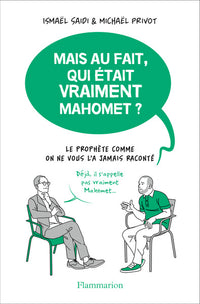 Mais au fait, qui était vraiment Mahomet ?