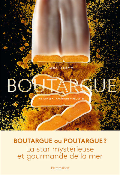 Boutargue: Histoires - Traditions - Recettes
