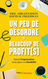 Un peu de désordre = beaucoup de profit(s)