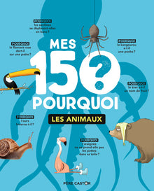 Mes 150 pourquoi : Les animaux