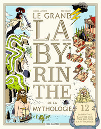 Le grand labyrinthe de la mythologie