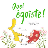 Quel égoïste !