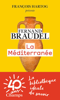 La Méditerranée : L'espace et l'histoire, les hommes et l'héritage