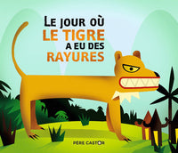 Le jour où le tigre a eu ses rayures
