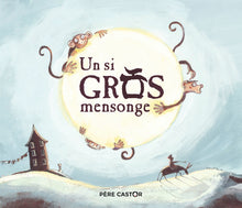 Un si gros mensonge: Un conte de la tradition tibétaine