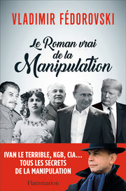 Le Roman vrai de la manipulation
