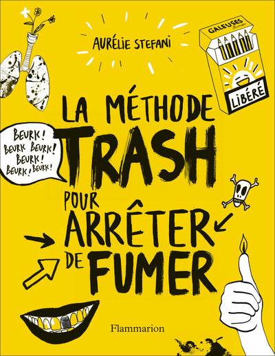 La méthode trash pour arrêter de fumer