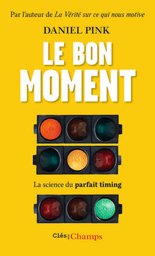 Le bon moment: La science du parfait timing