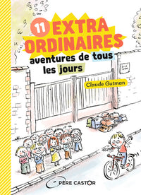 11 extraordinaires aventures de tous les jours