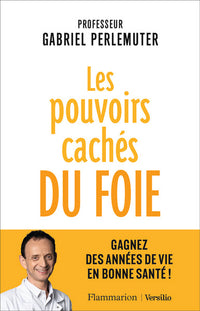 Les pouvoirs cachés du foie