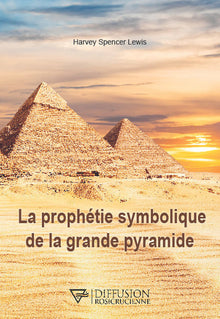 La prophétie symbolique de la grande pyramide