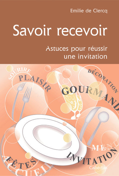 Savoir recevoir, Astuces pour réussir une invitation