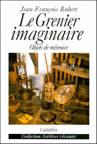 Le grenier imaginaire - Objet de mémoire