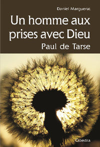 Homme aux prises avec Dieu, Paul de Tarse