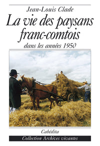 La vie des paysans franc-comtois dans les années 1950