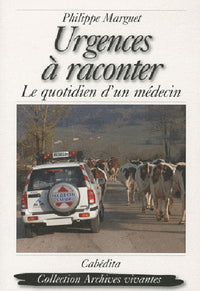 Urgences à raconter, le quotidien d'un médecin
