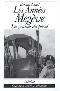 LES ANNEES MEGEVE - LES GRAINES DU PASSE