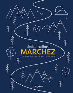 Marchez: Le chemin vers une vie plus consciente