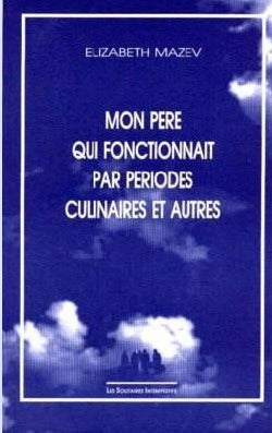 Mon père qui fonctionnait par périodes culinaires et autres...