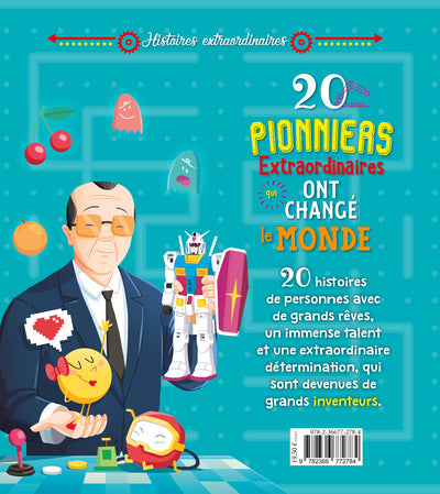 20 pionniers extraordinaires qui ont changé le monde