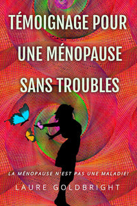 Témoignage pour une Ménopause Sans Troubles