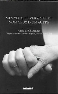 Mes yeux le verront et non ceux d'un autre