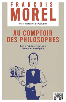 Au comptoir des philosophes - Les grandes citations revues et corrigées