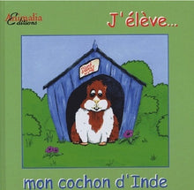 J'élève... mon cochon d'Inde