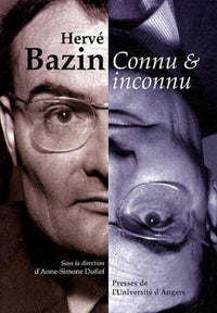 Hervé Bazin, connu et inconnu