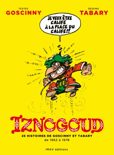 Iznogoud: 25 histoires de Goscinny et Tabary de 1962 à 1978