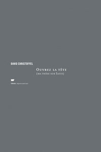 Ouvrez la tête : ma thèse sur Satie