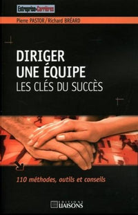Diriger une équipe: Les clés du succès.