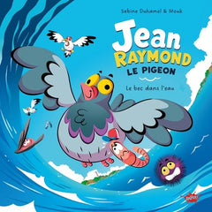 Jean-Raymond le pigeon - Le bec dans l'eau
