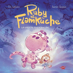 Ruby et Flamküche - Tome 1 La Grotte mystérieuse