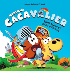 Monsieur Cacavalier - Sans pleur et sans pétoche