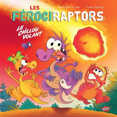 Les Férociraptors - Tome 5 Le caillou volant