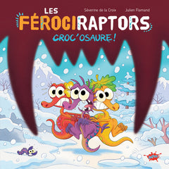 Les Férociraptors - Croc'osaure !