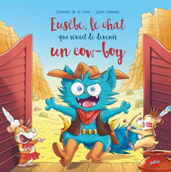 Eusèbe le chat qui rêvait d'être un cow-boy