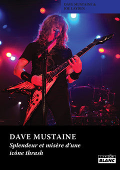 Dave Mustaine - Splendeur et misère d'une icône thrash