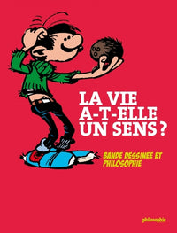La vie a-t-elle un sens ? - Bande dessinée et philosophie