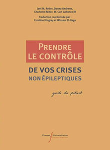 Prendre le contrôle de vos crises (non) épileptiques: Guide du patient