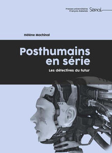 posthumains en série