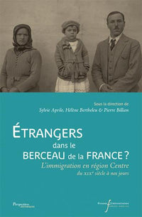 Etrangers dans le berceau de la France