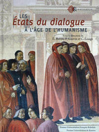 Etats du dialogue à l'âge de l'humanisme