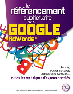 Le Référencement Publicitaire avec Google AdWords - 2e édition