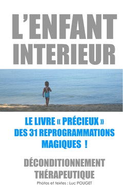 L'enfant intérieur, le livre des 31 reprogrammations magiques