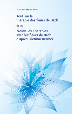 Tout sur la thérapie des fleurs de Bach et les Nouvelles Thérapies avec les fleurs de Bach